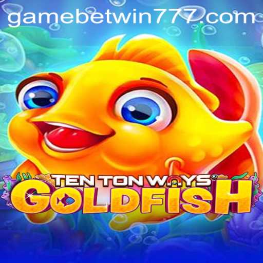 Dive Into the World of TenTonWaysGoldfish: A Riveting Gaming Experience with betwin777